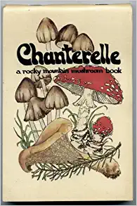 Chanterelle – A Rocky Mountain Mushroom Book